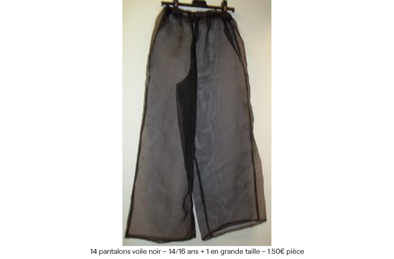 14 pantalons voile noir – 14:16 ans + 1 en grande taille – 1€50 pièce copie