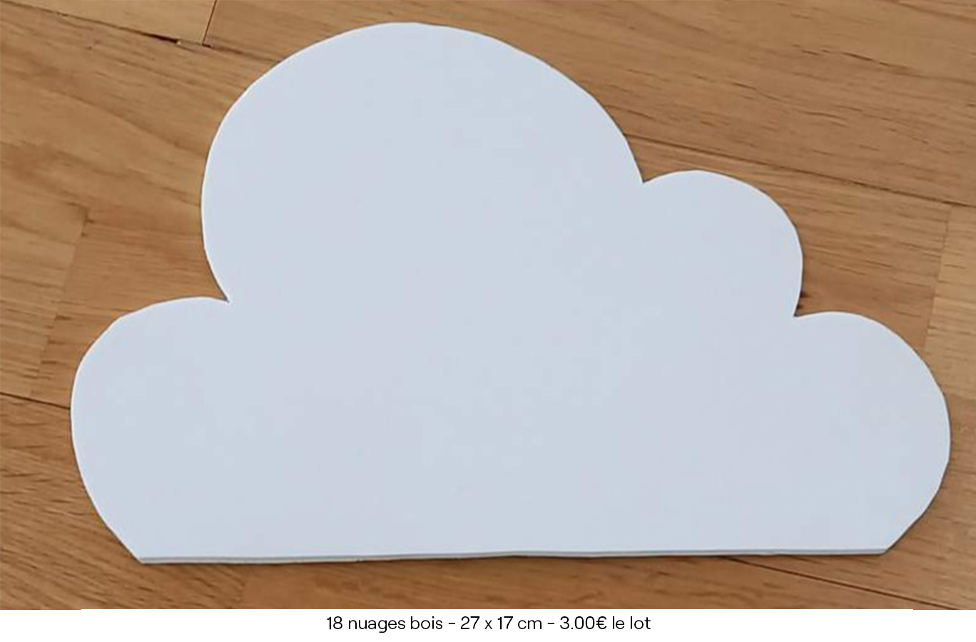 18 nuages bois - 27 x 17 cm - 3.00€ le lot