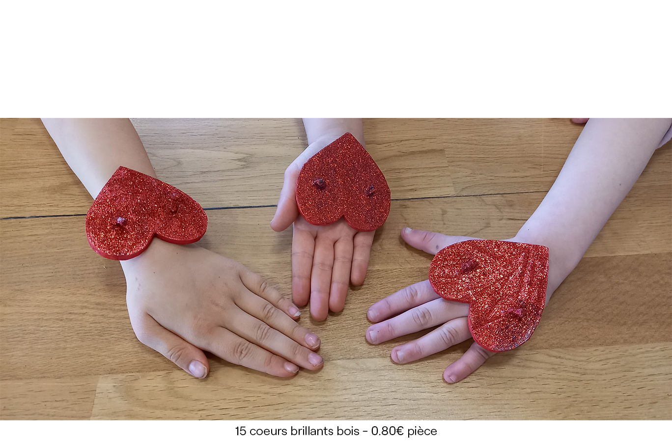 15 coeurs brillants bois -0.80€ pièce