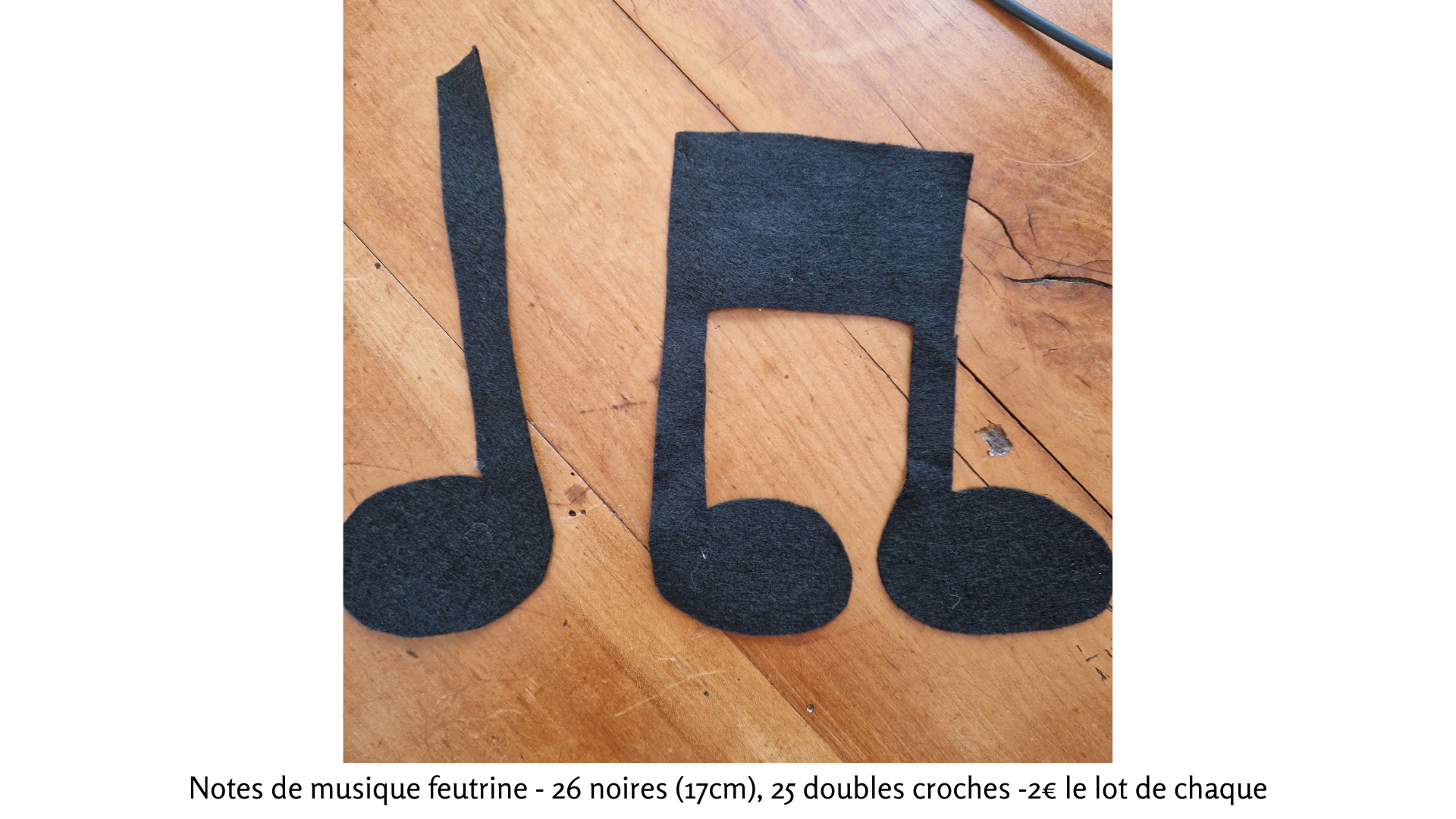 Notes de musique feutrine - 26 noires (17cm), 25 doubles croches -2€ le lot de chaque